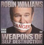 Robin Williams: Weapons of Self Destruction