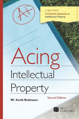 Robinson's Acing Intellectual Property - Robinson, W. Keith