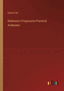 Robinson's Progressive Practical Arithmetic