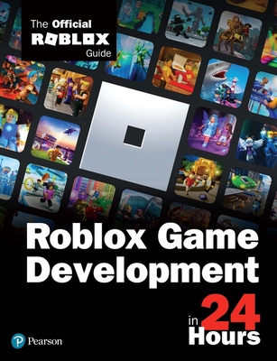Roblox Game Development in 24 Hours: The Official Roblox Guide - Official Roblox Books(Pearson)