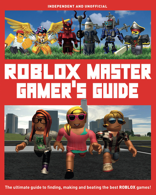 Roblox Master Gamer's Guide - 