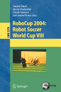 Robocup 2004: Robot Soccer World Cup VIII