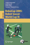 Robocup 2005: Robot Soccer World Cup IX