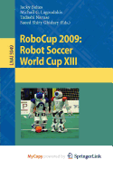 Robocup 2009: Robot Soccer World Cup XIII