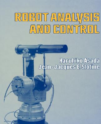 Robot Analysis and Control - Asada, H, and Slotine, J -J E