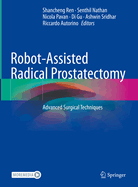 Robot-Assisted Radical Prostatectomy: Advanced Surgical Techniques