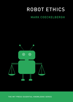 Robot Ethics - Coeckelbergh, Mark