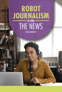 Robot Journalism: AI and the News