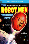 Robot Men of Bubble City, The, & Dragon Army