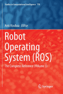 Robot Operating System (Ros): The Complete Reference (Volume 3)