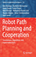 Robot Path Planning and Cooperation: Foundations, Algorithms and Experimentations