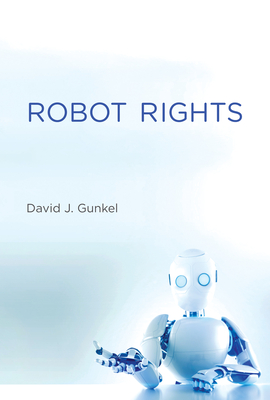 Robot Rights - Gunkel, David J