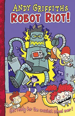 Robot Riot! - Griffiths, Andy