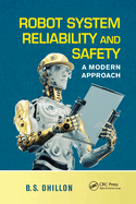 Robot System Reliability and Safety: A Modern Approach
