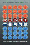 Robot Teams: From Diversity to Polymorphism