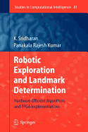 Robotic Exploration and Landmark Determination: Hardware-Efficient Algorithms and FPGA Implementations