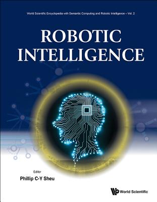 Robotic Intelligence - Sheu, Phillip Chen-yu (Editor)