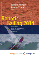 Robotic Sailing 2014: Proceedings of the 7th International Robotic Sailing Conference