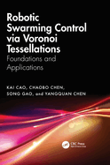 Robotic Swarming Control Via Voronoi Tessellations: Foundations and Applications