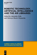 Robotic Technology, Artificial Intelligence and the 4ir Libraries