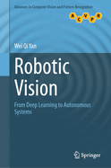 Robotic Vision: From Deep Learning to Autonomous Systems