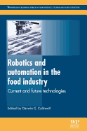 Robotics and Automation in the Food Industry: Current and Future Technologies
