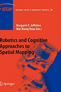 Robotics and Cognitive Approaches to Spatial Mapping