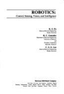 Robotics: Control, Sensing, Vision, and Intelligence - Fu, K S
