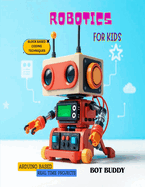 Robotics for kids: Arduino based real time projects using block coding techniques