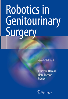 Robotics in Genitourinary Surgery - Hemal, Ashok K (Editor), and Menon, Mani (Editor)
