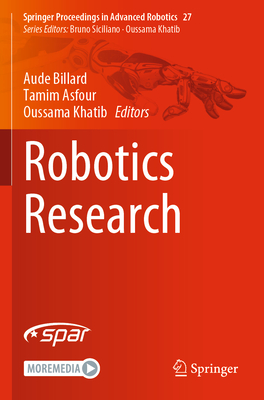 Robotics Research - Billard, Aude (Editor), and Asfour, Tamim (Editor), and Khatib, Oussama (Editor)