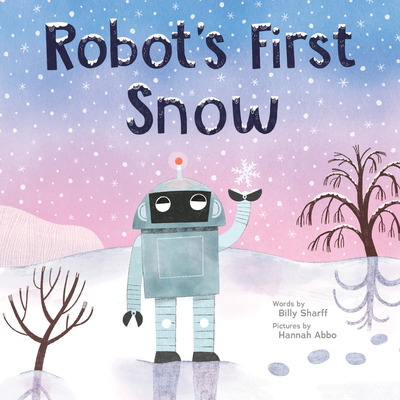 Robot's First Snow - Sharff, Billy