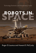 Robots in Space: Technology, Evolution, and Interplanetary Travel