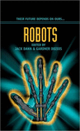 Robots - Dann, Jack (Editor), and Dozois, Gardner (Editor)