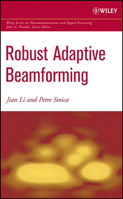 Robust Adaptive Beamforming - Li, Jian, and Stoica, Petre