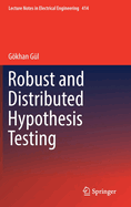 Robust and Distributed Hypothesis Testing