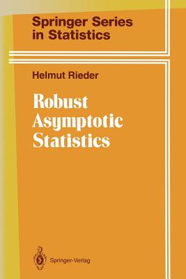 Robust Asymptotic Statistics: Volume I - Rieder, Helmut