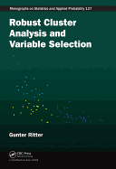 Robust Cluster Analysis and Variable Selection
