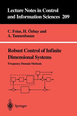 Robust Control of Infinite Dimensional Systems: Frequency Domain Methods - Foias, Ciprian, and �zbay, Hitay, and Tannenbaum, Allen