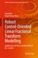 Robust Control-Oriented Linear Fractional Transform Modelling: Applications for the �-Synthesis Based H Control