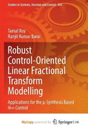 Robust Control-Oriented Linear Fractional Transform Modelling: Applications for the �-Synthesis Based H Control