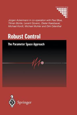 Robust Control: The Parameter Space Approach - Ackermann, J�rgen