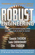 Robust Engineering: Learn How to Boost Quality While Reducing Costs & Time to Market