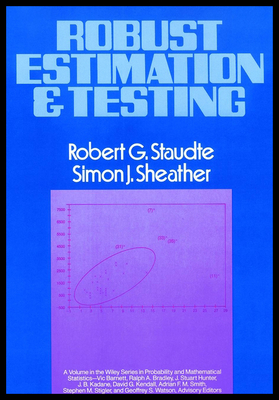 Robust Estimation and Testing - Staudte, Robert G, and Sheather, Simon J