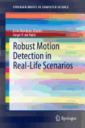 Robust Motion Detection in Real-Life Scenarios
