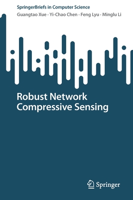 Robust Network Compressive Sensing - Xue, Guangtao, and Chen, Yi-Chao, and Lyu, Feng