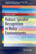 Robust Speaker Recognition in Noisy Environments