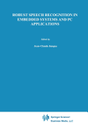 Robust Speech Recognition in Embedded Systems and PC Applications