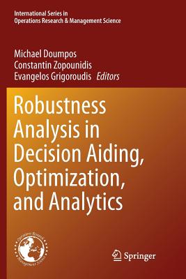 Robustness Analysis in Decision Aiding, Optimization, and Analytics - Doumpos, Michael (Editor), and Zopounidis, Constantin (Editor), and Grigoroudis, Evangelos (Editor)