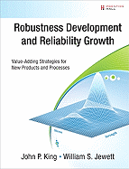 Robustness Development and Reliability Growth: Value-Adding Strategies for New Products and Processes